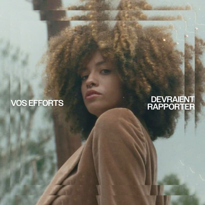 Vos effort devraient rapporter