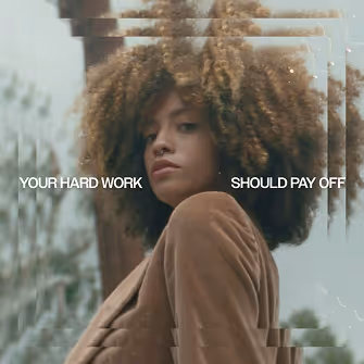 Your hard work should pay off