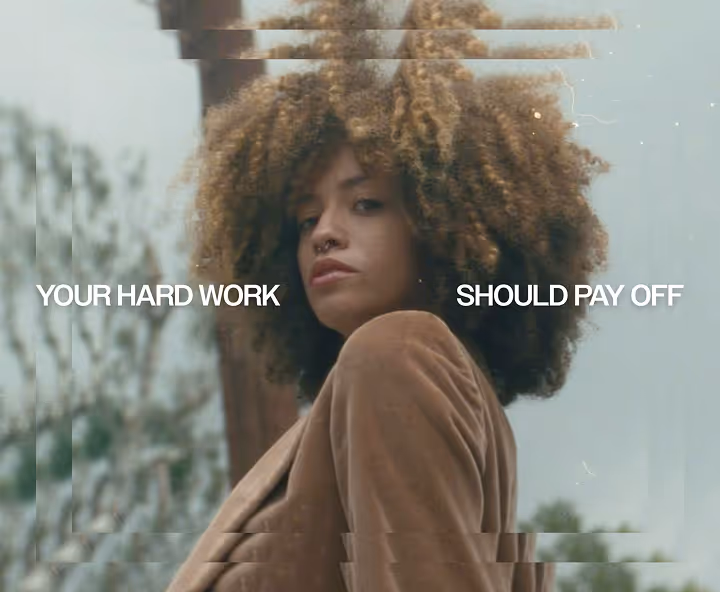 Your hard work should pay off